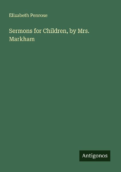 Sermons for Children, by Mrs. Markham