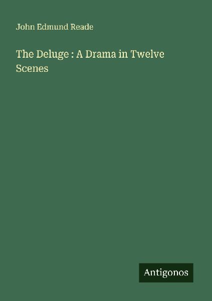 The Deluge : A Drama in Twelve Scenes