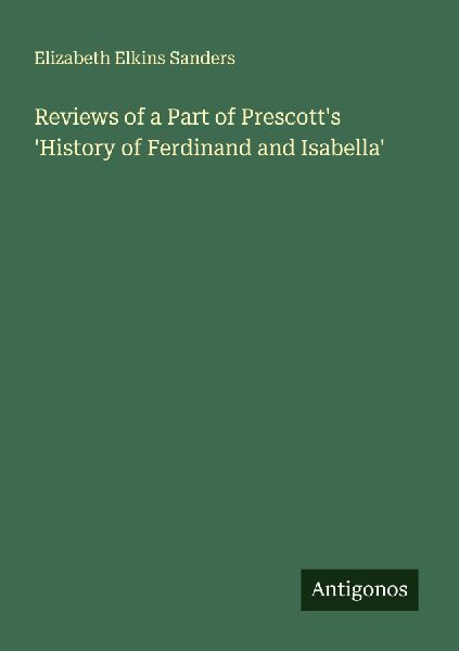 Reviews of a Part of Prescotts History of Ferdinand and Isabella