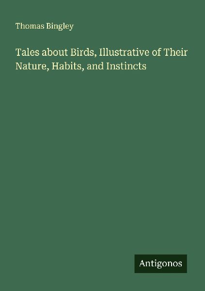 Tales about Birds, Illustrative of Their Nature, Habits, and Instincts