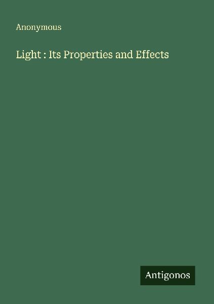Light : Its Properties and Effects