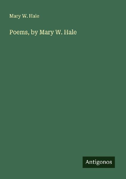 Poems, by Mary W. Hale