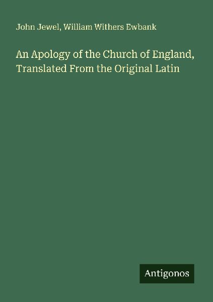 An Apology of the Church of England, Translated From the Original Latin
