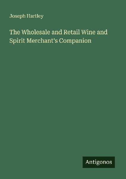 The Wholesale and Retail Wine and Spirit Merchants Companion