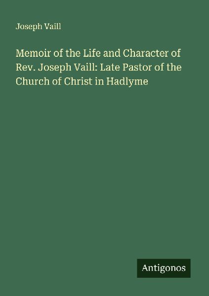 Memoir of the Life and Character of Rev. Joseph Vaill: Late Pastor of the Church of Christ in Hadlyme