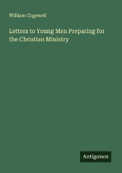 Letters to Young Men Preparing for the Christian Ministry