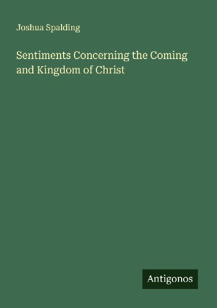 Sentiments Concerning the Coming and Kingdom of Christ