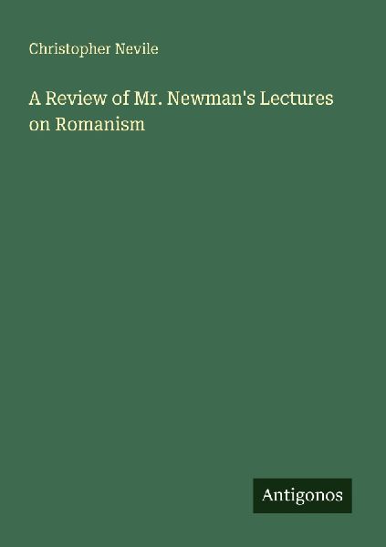 A Review of Mr. Newmans Lectures on Romanism