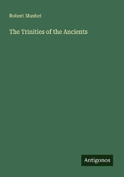 The Trinities of the Ancients