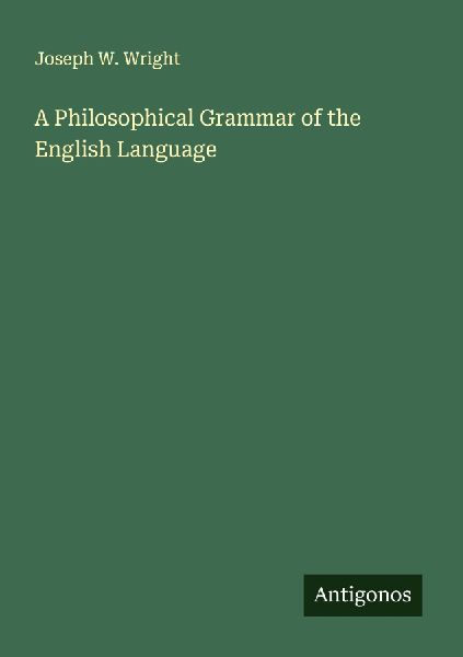 A Philosophical Grammar of the English Language