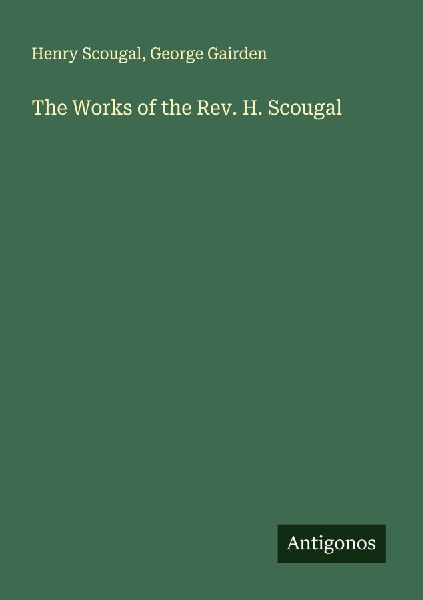 The Works of the Rev. H. Scougal