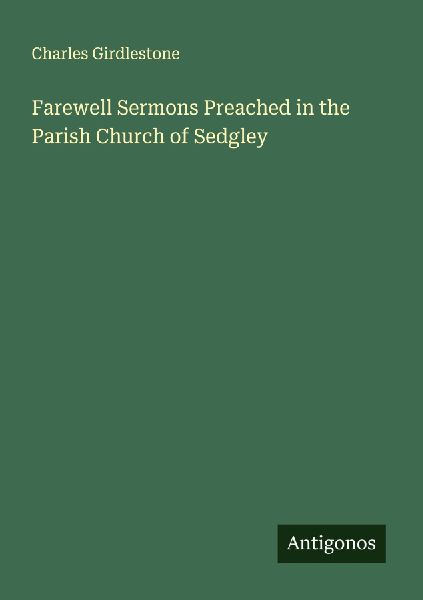 Farewell Sermons Preached in the Parish Church of Sedgley