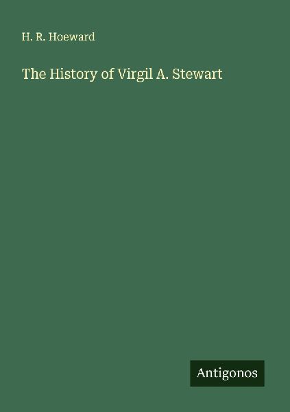 The History of Virgil A. Stewart