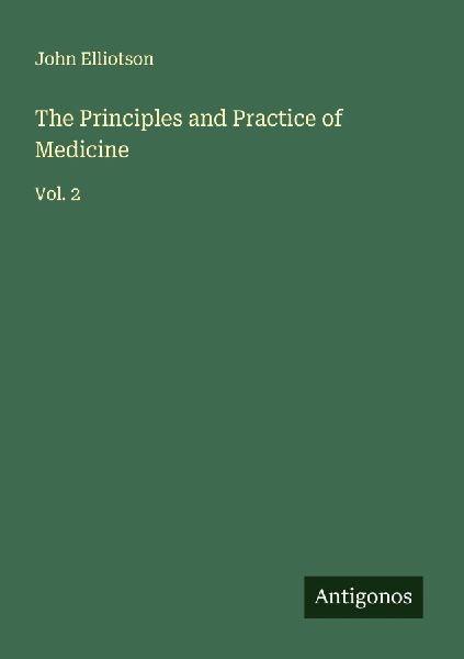 The Principles and Practice of Medicine: Vol. 2