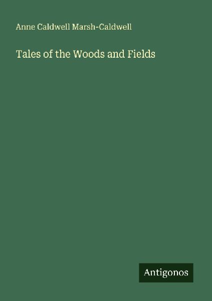 Tales of the Woods and Fields