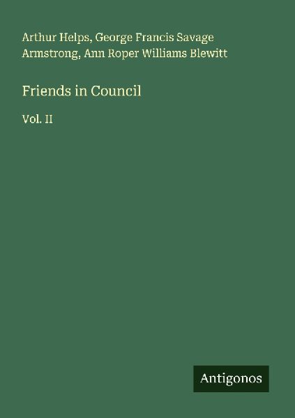 Friends in Council: Vol. II