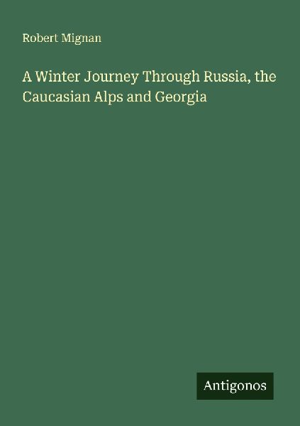 A Winter Journey Through Russia, the Caucasian Alps and Georgia