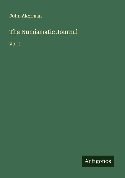 The Numismatic Journal: Vol. I