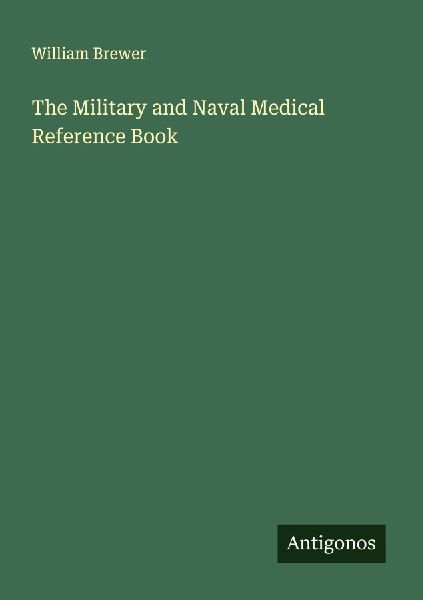 The Military and Naval Medical Reference Book