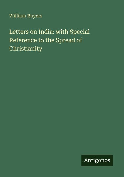 Letters on India: with Special Reference to the Spread of Christianity