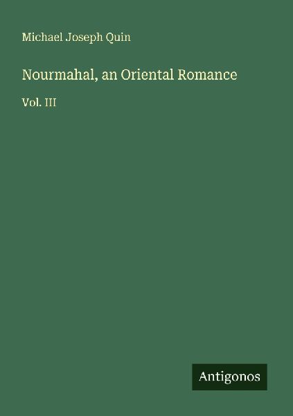Nourmahal, an Oriental Romance: Vol. III