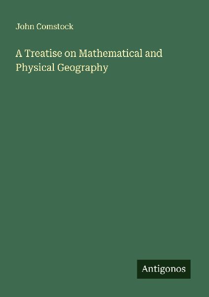 A Treatise on Mathematical and Physical Geography
