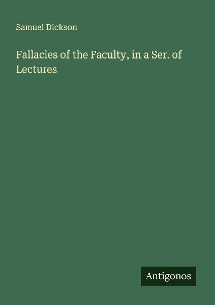 Fallacies of the Faculty, in a Ser. of Lectures