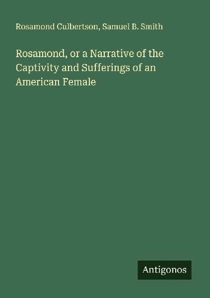 Rosamond, or a Narrative of the Captivity and Sufferings of an American Female