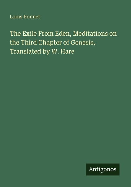 The Exile From Eden, Meditations on the Third Chapter of Genesis, Translated by W. Hare