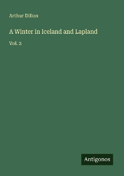 A Winter in Iceland and Lapland: Vol. 2