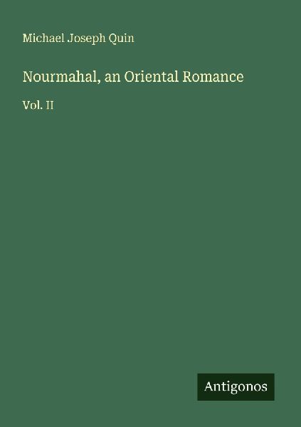 Nourmahal, an Oriental Romance: Vol. II