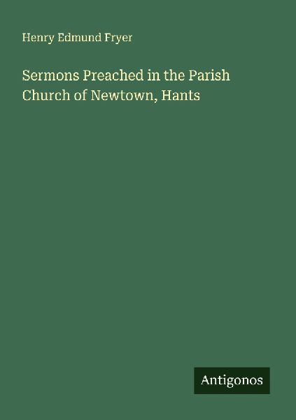 Sermons Preached in the Parish Church of Newtown, Hants