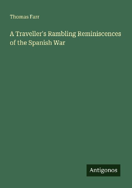 A Travellers Rambling Reminiscences of the Spanish War
