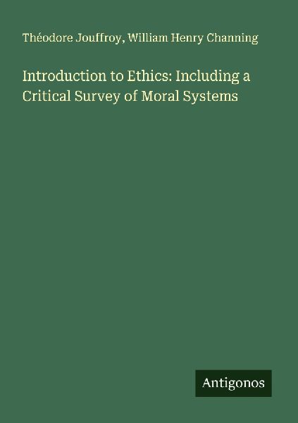 Introduction to Ethics: Including a Critical Survey of Moral Systems