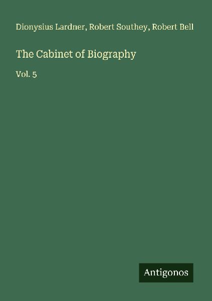 The Cabinet of Biography: Vol. 5