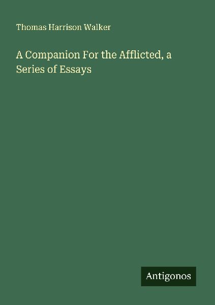 A Companion For the Afflicted, a Series of Essays