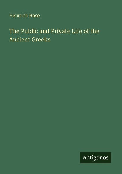 The Public and Private Life of the Ancient Greeks