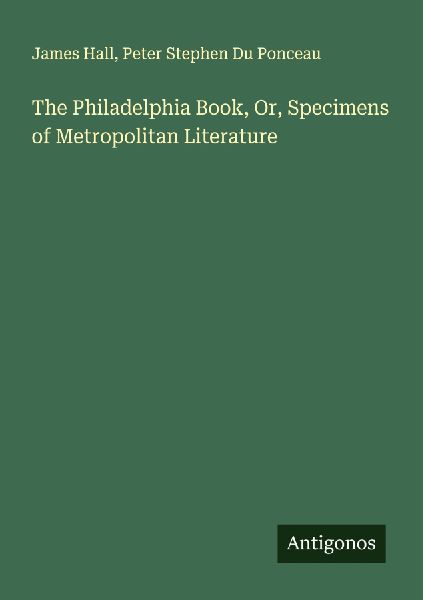 The Philadelphia Book, Or, Specimens of Metropolitan Literature