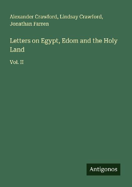 Letters on Egypt, Edom and the Holy Land: Vol. II