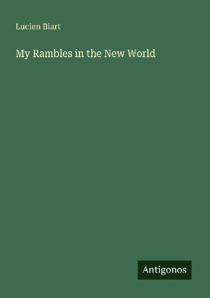 My Rambles in the New World