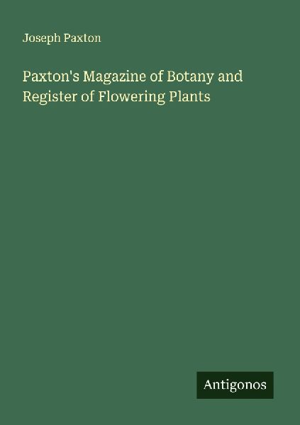 Paxtons Magazine of Botany and Register of Flowering Plants