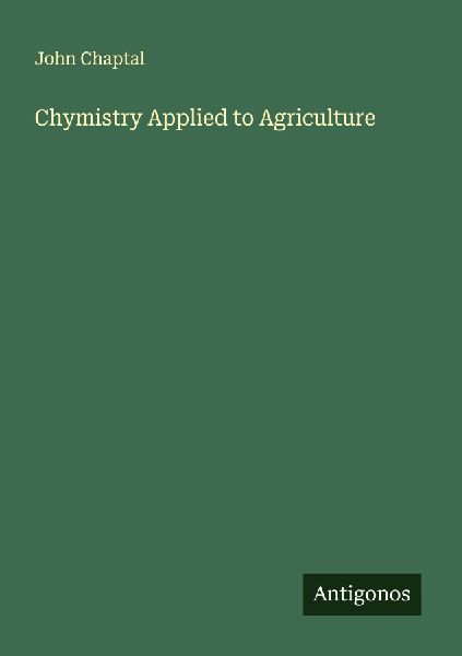 Chymistry Applied to Agriculture