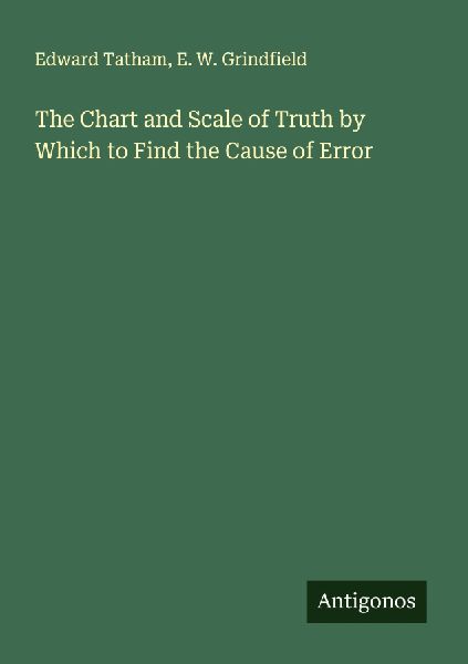 The Chart and Scale of Truth by Which to Find the Cause of Error