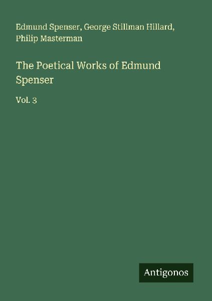 The Poetical Works of Edmund Spenser: Vol. 3