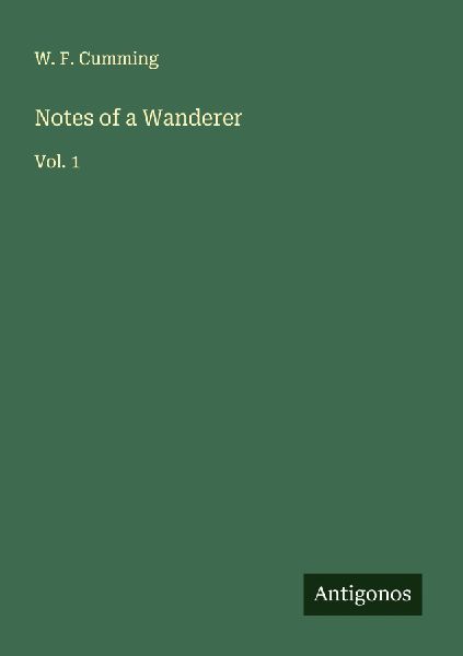 Notes of a Wanderer: Vol. 1