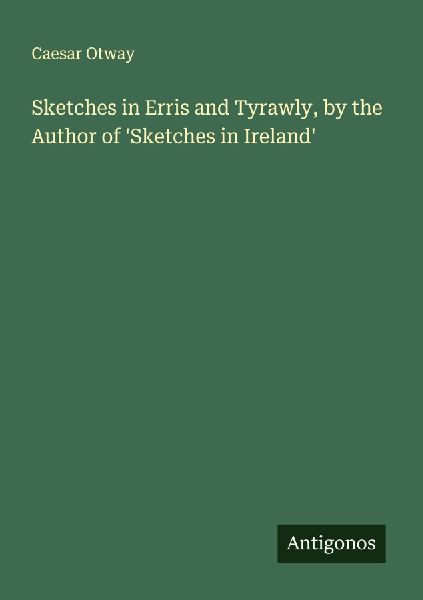 Sketches in Erris and Tyrawly, by the Author of Sketches in Ireland