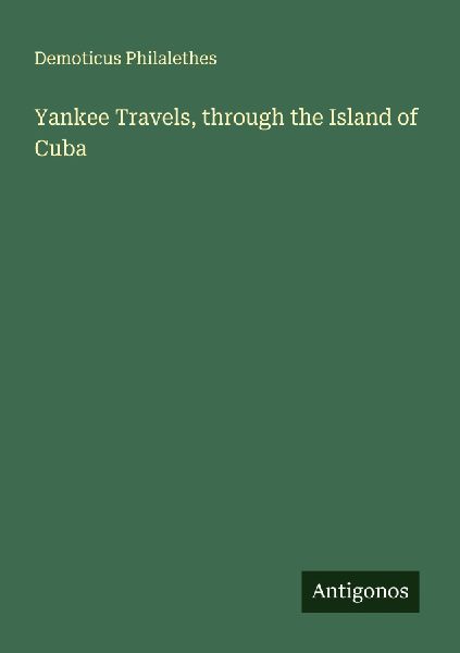 Yankee Travels, through the Island of Cuba
