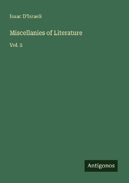 Miscellanies of Literature: Vol. 2