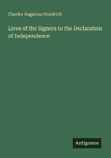 Lives of the Signers to the Declaration of Independence