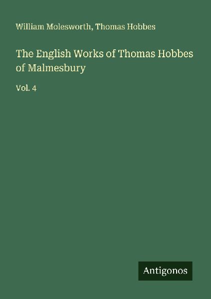 The English Works of Thomas Hobbes of Malmesbury: Vol. 4